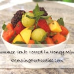 Fresh Summer Fruit Tossed in Honey Mint Syrup from Camping For Foodies