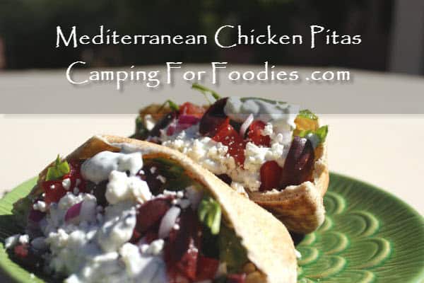 Mediterranean Chicken Pitas - Camping For Foodies .com