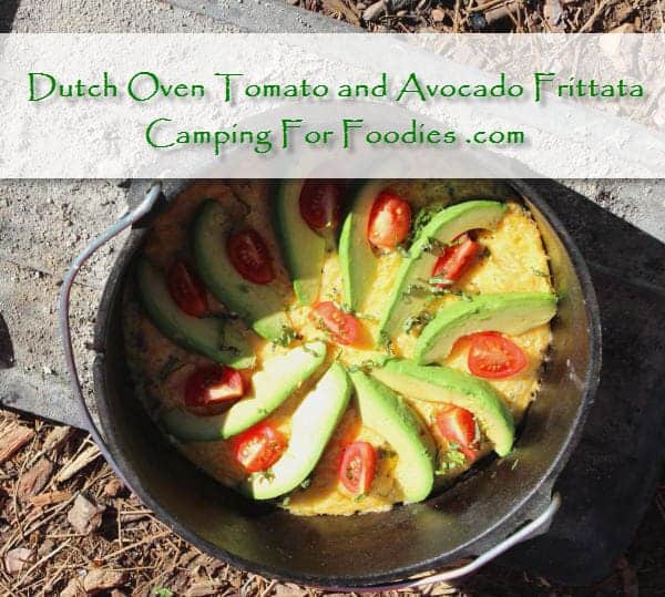 Dutch Oven Tomato and Avocado Frittata - Camping For Foodies .com