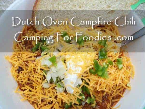 Dutch Oven Campfire Chili - Camping For Foodies .com