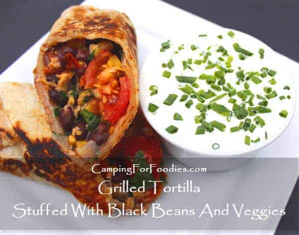 Grilled Tortilla Stuffed With Black Beans And Veggies – Camping For Foodies .com