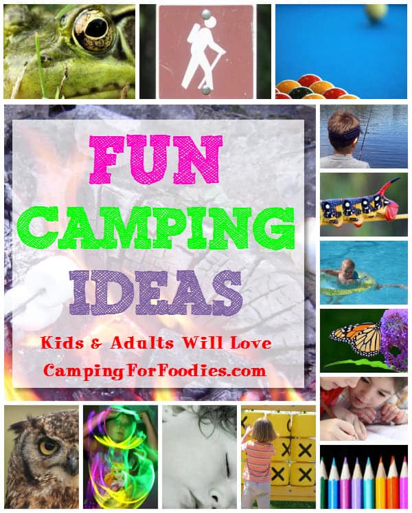 Fun Camping Ideas Kids And Adults Will Love - Camping For Foodies .com