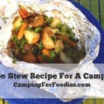Hobo Stew Recipe For A Campfire That Cooks In Foil Packets - Camping For Foodies .com