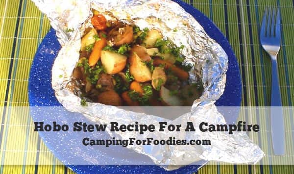 Hobo Stew Recipe For A Campfire That Cooks In Foil Packets - Camping For Foodies .com