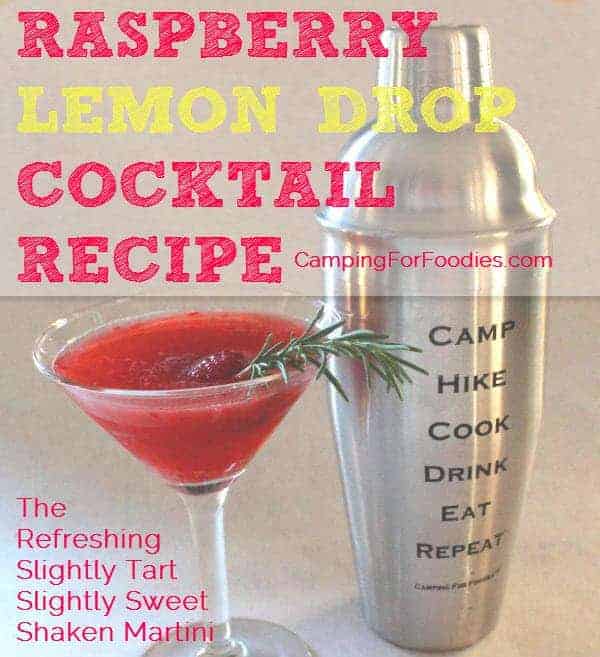 Raspberry Lemon Drop Cocktail Recipe – The Refreshing Slightly Tart Slightly Sweet Shaken Martini – Camping For Foodies .com