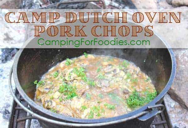 Camp Dutch Oven Pork Chops - Camping For Foodies .com