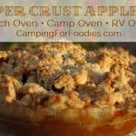 Upper Crust Apple Pie - Perfect for making in a Dutch Oven, Camp Oven or RV Oven - Camping For Foodies .com