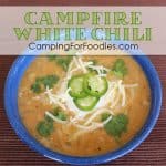 Campfire White Chili Recipe - Camping For Foodies .com