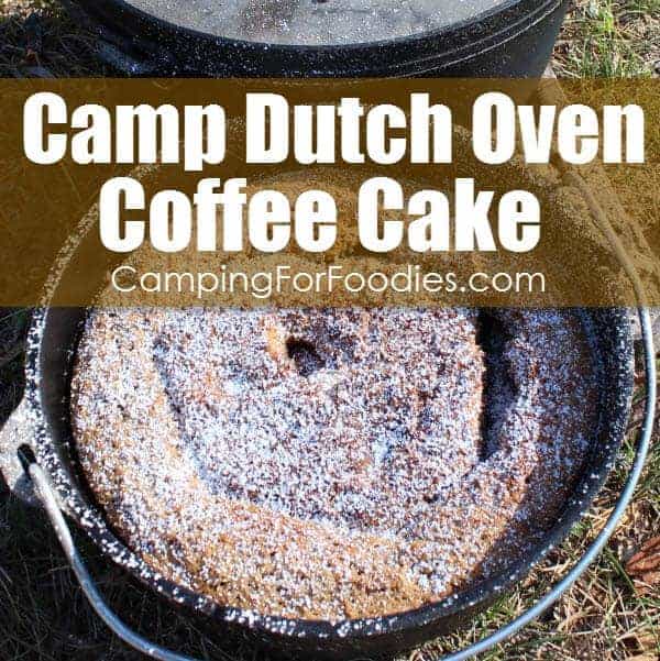 Camp Dutch Oven Coffee Cake Camping For Foodies .com