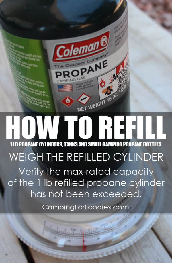 How To Refill 1 lb Propane Cylinders, Tanks And Disposable Small Camping Propane Bottles Using Propane Refill Adapters, Weigh The Refilled Cylinder - Camping For Foodies .com