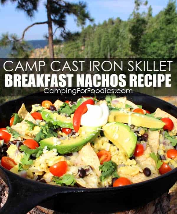Camp Cast Iron Skillet Breakfast Nachos Recipe - Camping For Foodies .com