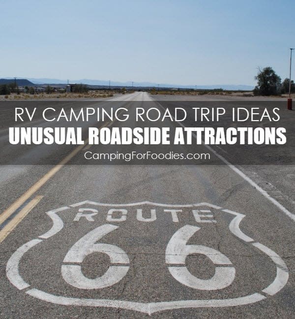 RV Camping Road Trip Ideas Unusual Roadside Attractions - Camping For Foodies .com