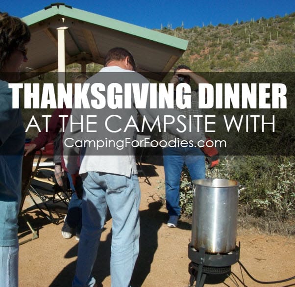 Thanksgiving Dinner At The Campsite With The Camping For Foodies Family - Camping For Foodies .com