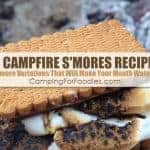 10 Campfire S'mores Recipes S'more Variations That Will Make Your Mouth Water - Camping For Foodies .com