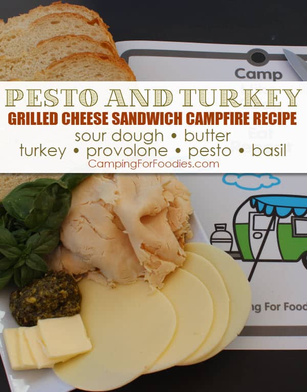 Pesto And Turkey Grilled Cheese Sandwich Campfire Recipe Ingredients - Camping For Foodies .com