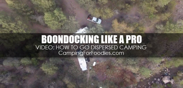 Boondocking Like A Pro VIDEO How To Go Dispersed Camping With CampingForFoodies is a great resource for free camping in USA