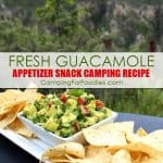 This No Cook Fresh Guacamole Appetizer Camping Snack Recipe by CampingForFoodies is one of our favorite camping food snacks for summer! As avocados are in season, this is so easy and one of our best simple camping recipes snacks kids and families devour. It is one of our awesome appetizer ideas for camping pot luck parties too! Serve it as one snack in an entire spread or an appetizer to a yummy camping meal.