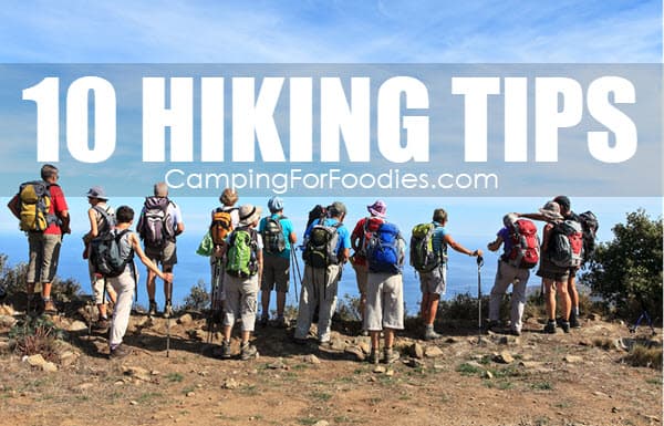 America 10 Hiking Tips From CampingForFoodies