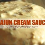 Cajun Cream Sauce Camping Recipe by CampingForFoodies
