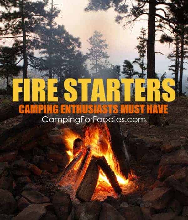 Fire Starters Camping Enthusiasts Must Have by CampingForFoodies