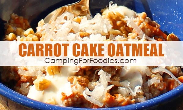 Carrot Cake Oatmeal Camping Recipe by CampingForFoodies