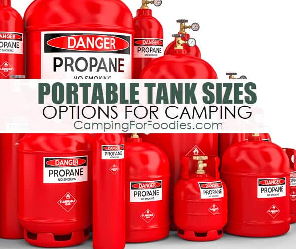 Portable propane tank sizes options for camping by CampingForFoodies