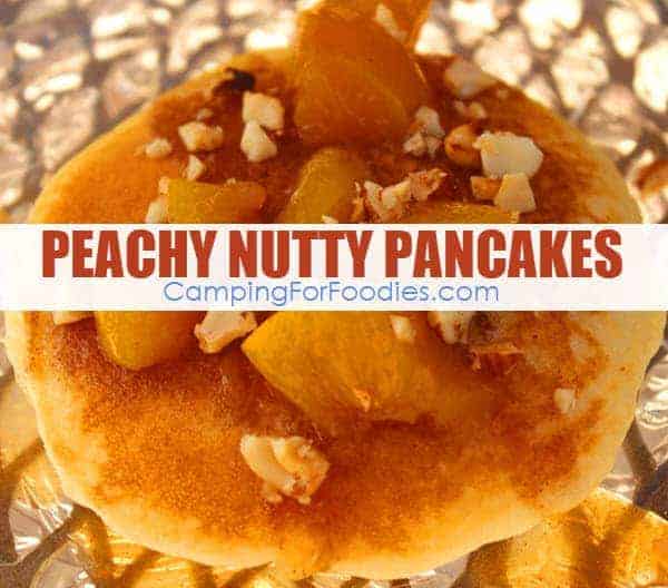 Peachy Nutty Pancakes Camping Recipe With Food Requiring No Refrigeration by CampingForFoodies