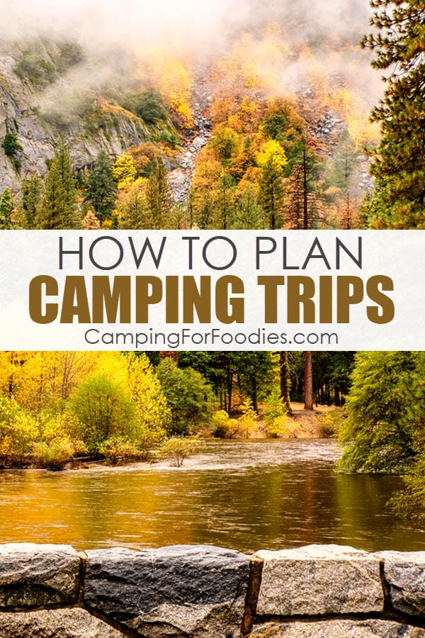 How to plan a camping trip by CampingForFoodies is a beautiful scene in Yosemite National Park with orange, green and yellow autumn trees along the glistening water of the Merced River, in the background light clouds and mist hug the rock walls and the foreground includes a man-built stone wall of a quaint bridge over the river with text over the image reading how to plan camping trips.