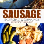 Sausage Sauerkraut Dutch Oven Camping Recipe by CampingForFoodies is a meal ready to be served on a blue camping plate with sliced smoked sausage along with sauerkraut, dumplings, mustard and pickles with a background of a camp dutch oven filled with more food ready to be served with text over the image reading sausage sauerkraut and dumplings.