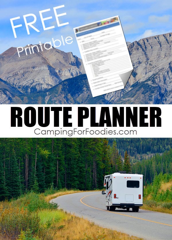 Camping Route Planner by CampingForFoodies features an RV traveling down a two lane road with evergreen trees alongside the road and a beautiful mountain scene in the background with a printable camping route planner superimposed over the mountains and blue sky with text over the image that reads free printable route planner.