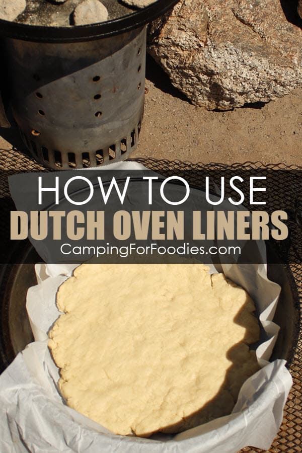 camp Dutch How To Use Dutch Oven Liners by CampingForFoodies features a cast iron camp Dutch oven lined with parchment paper and bread dough ready to be baked at the campsite with text over the image that reads how to use Dutch oven liners.