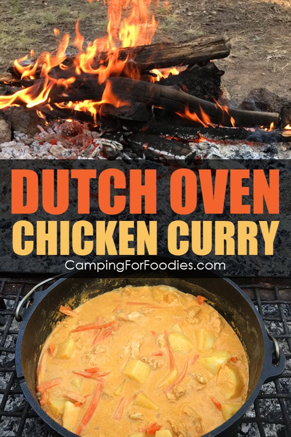 Dutch Oven Chicken Curry by CampingForFoodies features a cast iron Dutch oven on a campfire cooking grate filled with curry chicken in a yellow sauce with potatoes and carrots and a campfire blazing in the background with text over the image that reads Dutch oven chicken curry.