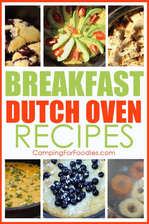 Breakfast Dutch Oven Camping Recipes by CampingForFoodies features a collage of camping food prepared in a camp Dutch oven and ready to eat including Lemon Blueberry Muffins, Tomato And Avocado Frittata, Cinnamon French Toast, Mountain Man Breakfast, Blueberry Dutch Baby and Campfire Donuts with text over the image that reads breakfast Dutch oven recipes.