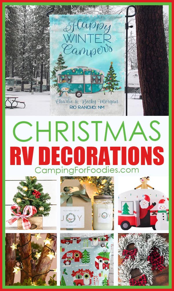 Christmas RV Decorations by CampingForFoodies features a collage of RV Christmas decorating ideas including a Happy Winter Campers garden flag at a snow-covered campground with RVs in the background, a decorated table top Christmas tree, joy Christmas candle, Santa retro camper inflatable, star shaped fairy lights, decorative throw pillow with cute retro campers in snow the bows, trees and candy canes and flocked wreaths with Christmas bows and text over the image that reads Christmas RV decorations.