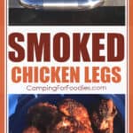 Smoked BBQ Chicken Legs by CampingForFoodies features chicken drumsticks cooked and ready to be served on a blue camping plate in front of a portable pellet smoker with text over the image that reads smoked chicken legs.