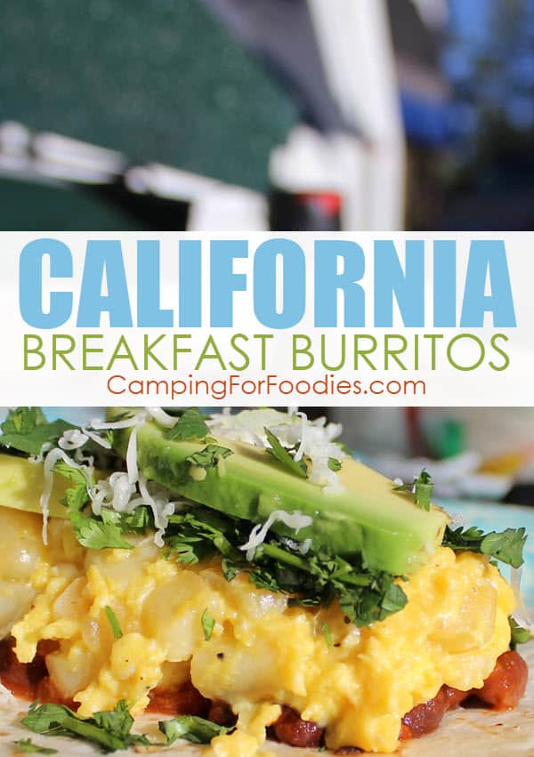 California Breakfast Burritos Camping Breakfast Recipe by CampingForFoodies features a tortilla topped with eggs, chorizo, potatoes, beans, cheese, cilantro and avocado with a camp stove in the background, the meal is ready to be served at the campsite with text over the image that reads California Breakfast Burritos.