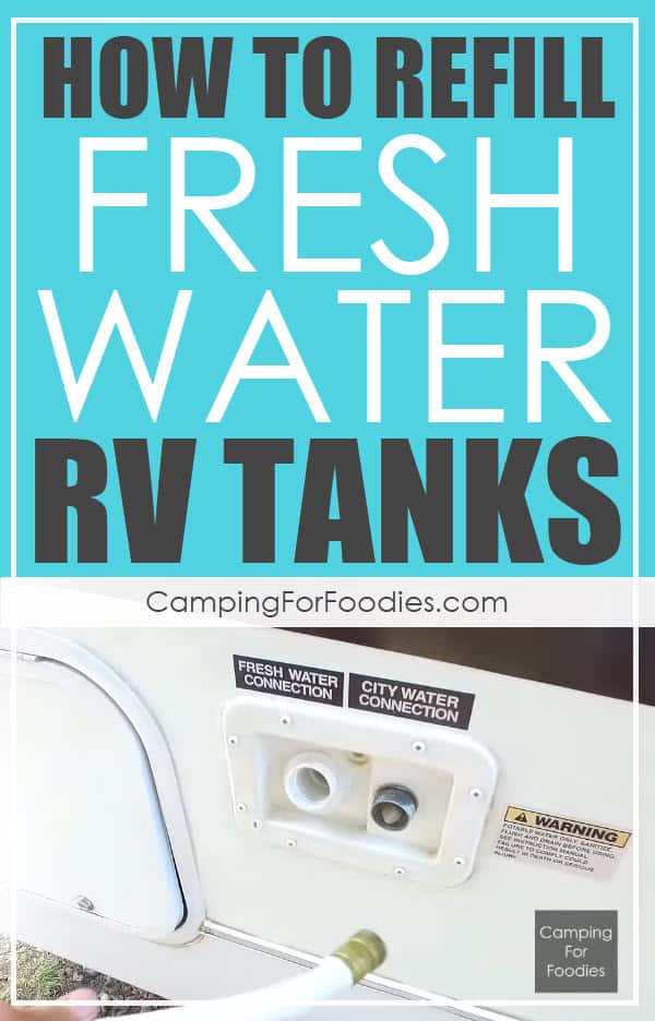 How To Refill Fresh Water RV Tanks During Camping Trips by CampingForFoodies features an RV with the fresh water connection port and city water connection port uncapped and ready for filling by a drinking water hose that is ready to connect for filling with text over the image that reads How To Refill Fresh Water RV Tanks.