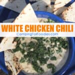 White Chicken Chili Dutch Oven Camping Recipe by CampingForFoodies features a blue camping bowl filled with rich and creamy white chicken chili, on a blue camping plate with toasted wedges of flour tortillas with text over the image that reads white chicken chili.
