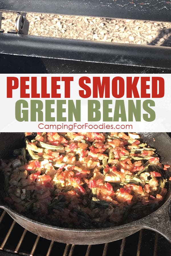 Pellet Smoked Green Beans by CampingForFoodies features a cast iron skillet set on a grate inside a portable pellet grill smoker. The pan is filled with green beans, bacon, onions and garlic that have been smoked and are ready to be served at the campsite with text over the image that reads Pellet Smoked Green Beans.