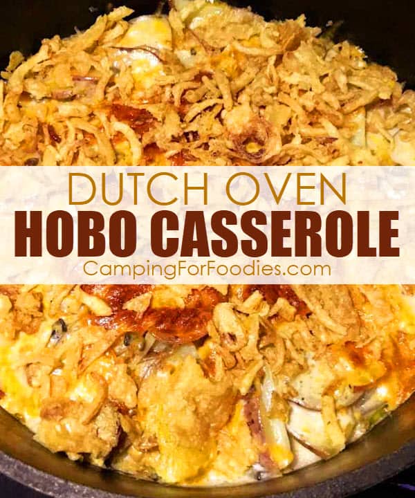 Camping Dutch Oven Hobo Casserole Recipe by CampingForFoodies features a black cast iron Dutch oven filled with a hot, golden brown Hobo Casserole topped with melted cheese and French fried onions with text over the image that reads Dutch Oven Hobo Casserole.