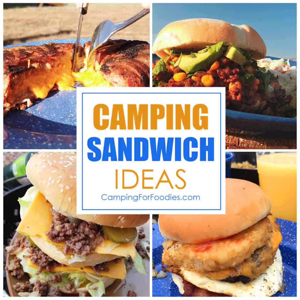 Camping Sandwich Ideas by CampingForFoodies features a collage of sandwiches including Bacon Wrapped Grilled Cheese being cut in half and cheese oozing onto the blue camping plate, a Diablo Sandwich has a bun piled high with reddish-brown ground beef and yellow corn kernels, topped with bright green avocado slices and cilantro leaves, the Big Mac Sloppy Joe triple decker sandwich has loose meat hamburger with yellow cheese, green sliced pickles and shredded lettuce, the All Day Breakfast Burger has a hash brown patty, melted cheese over a sausage patty and fried egg between a hamburger bun, set on a blue camping plate. A cup filled with orange juice is in the background. Text over the image reads Camping Sandwich Ideas.